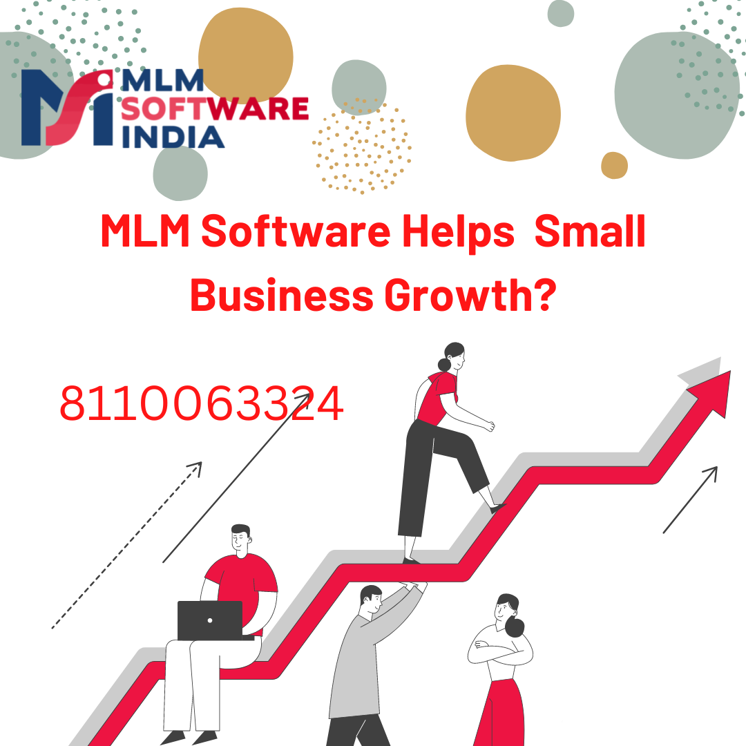 How MLM Software Can Support In Your Small Business’s Growth?