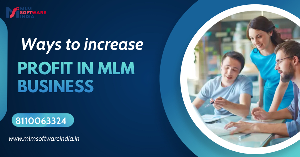 Ways to increase profit in MLM business