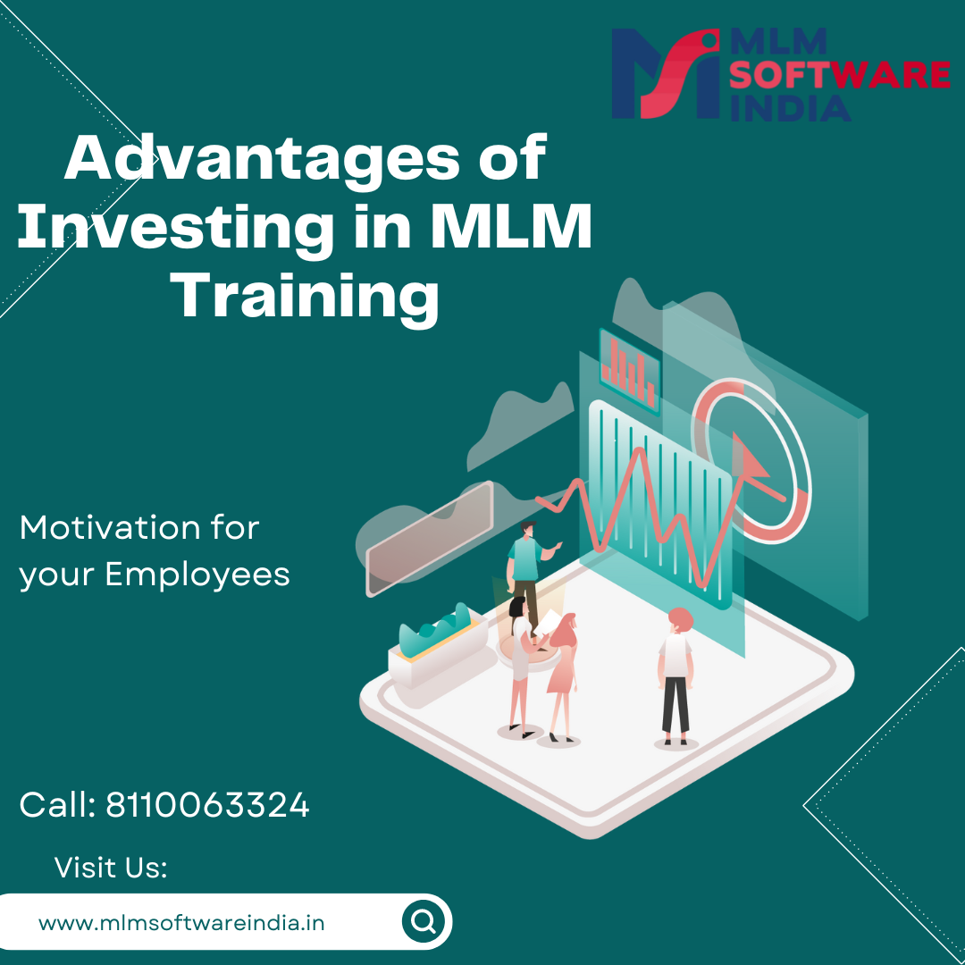 The Surprising Advantages of Investing in MLM Training and Motivating Your Employees